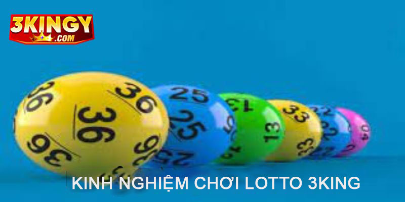 Kinh nghiệm chơi lotto 3King