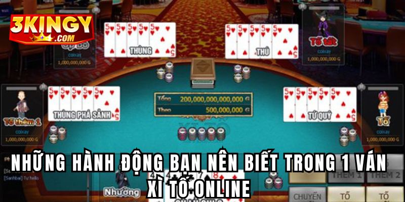 Những hành động bạn nên biết trong 1 ván Xì Tố trực tuyến