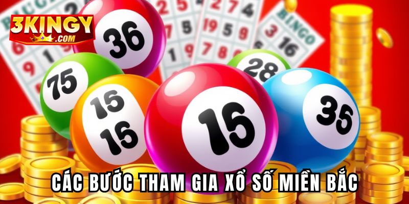 Các bước tham gia quay thưởng xổ số miền Bắc