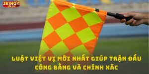 Luật việt vị mới nhất